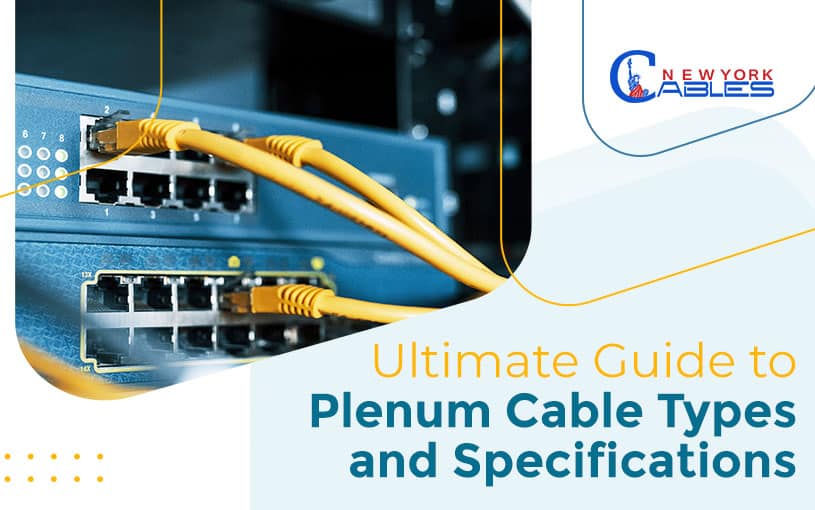 Ultimate Guide to Plenum Cable Types and Specifications
