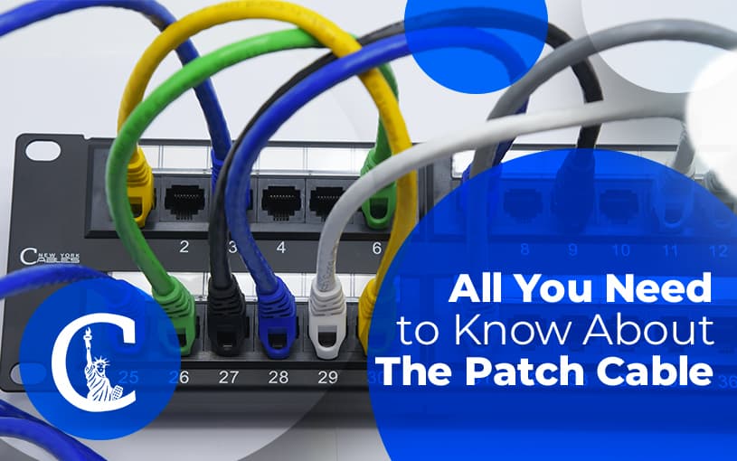 All You Need To Know About The Patch Cables