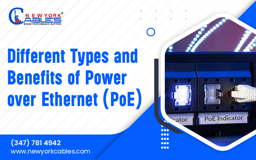 Different Types and Benefits of Power over Ethernet (PoE)