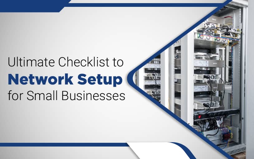 Ultimate Checklist to Network Setup for Small Businesses