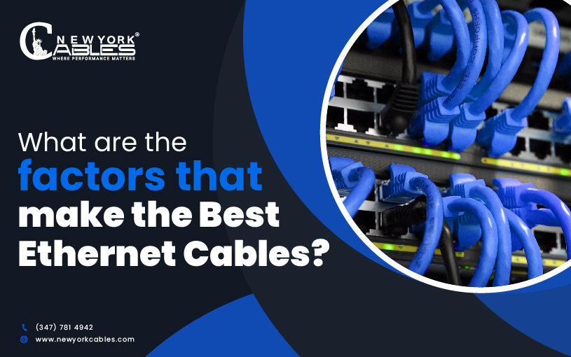 What are the factors that make the Best Ethernet Cables?