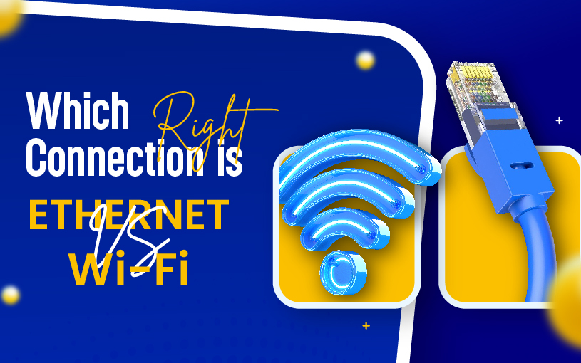Which Connection is Right for You? Ethernet vs. WiFi Showdown
